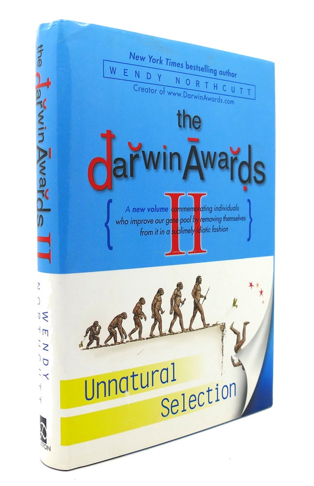 Item #126140 THE DARWIN AWARDS II Unnatural Selection. Wendy Northcutt.