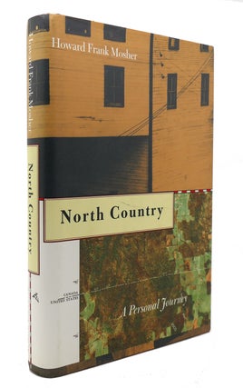 Item #126189 NORTH COUNTRY A Personal Journey. Howard Frank Mosher