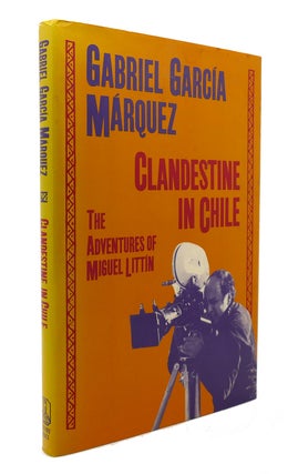 Item #126191 CLANDESTINE IN CHILE. Gabriel Garcia Marquez
