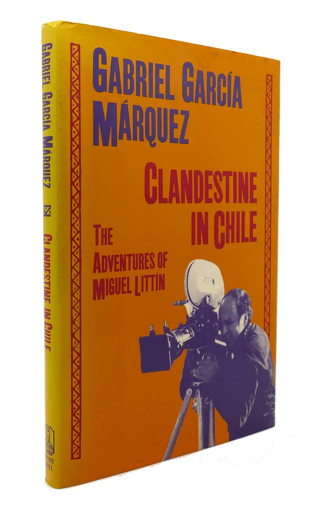 Item #126191 CLANDESTINE IN CHILE. Gabriel Garcia Marquez.