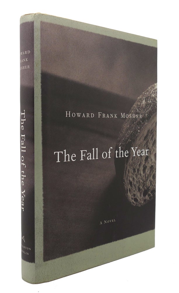 Item #126205 THE FALL OF THE YEAR. Howard Frank Mosher.