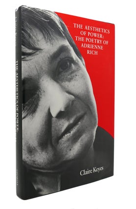 Item #126228 THE AESTHETICS OF POWER The Poetry of Adrienne Rich. Claire Keyes