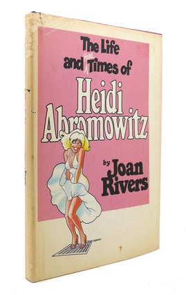 Item #126236 THE LIFE AND HARD TIMES OF HEIDI ABROMOWITZ. Joan Rivers