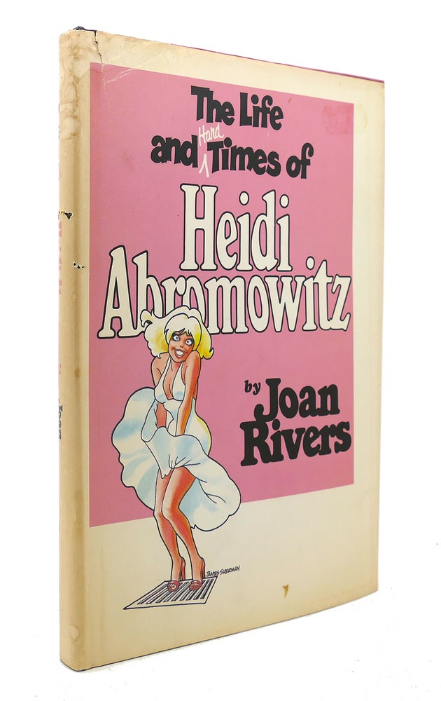 Item #126236 THE LIFE AND HARD TIMES OF HEIDI ABROMOWITZ. Joan Rivers.