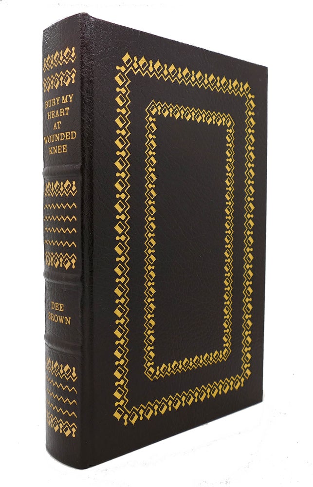 Item #126248 BURY MY HEART AT WOUNDED KNEE Easton Press. Dee Brown.
