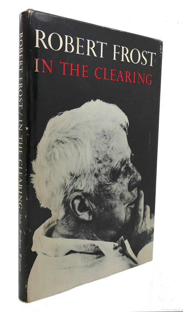 Item #126283 IN THE CLEARING. Robert Frost.