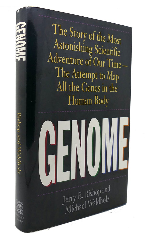Item #126300 GENOME The Story of the Most Astonishing Scientific Adventure of Our Time?The Attempt to Map all the Genes in the Human Body. Jerry E. Bishop, Michael Waldholz.