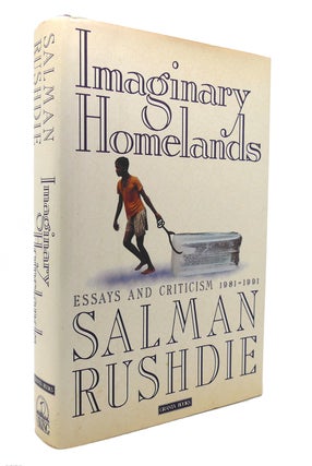 Item #126501 IMAGINARY HOMELANDS Essays and Criticism 1981-1991. Salman Rushdie