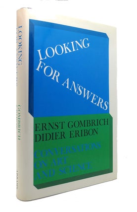 Item #126547 LOOKING FOR ANSWERS Conversations on Art and Science. Ernst Gombrich, Didier Eribon
