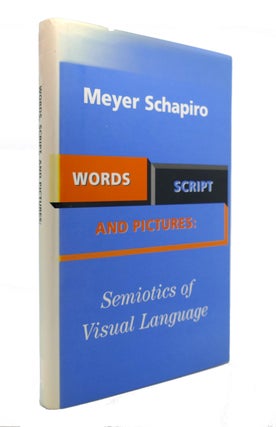 Item #126560 WORDS, SCRIPT, AND PICTURES Semiotics of Visual Language. Meyer Schapiro
