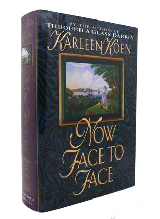 Item #126629 NOW FACE TO FACE. Karleen Koen