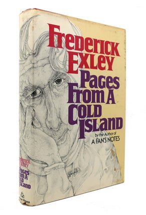 Item #126632 PAGES FROM A COLD ISLAND. Frederick Exley