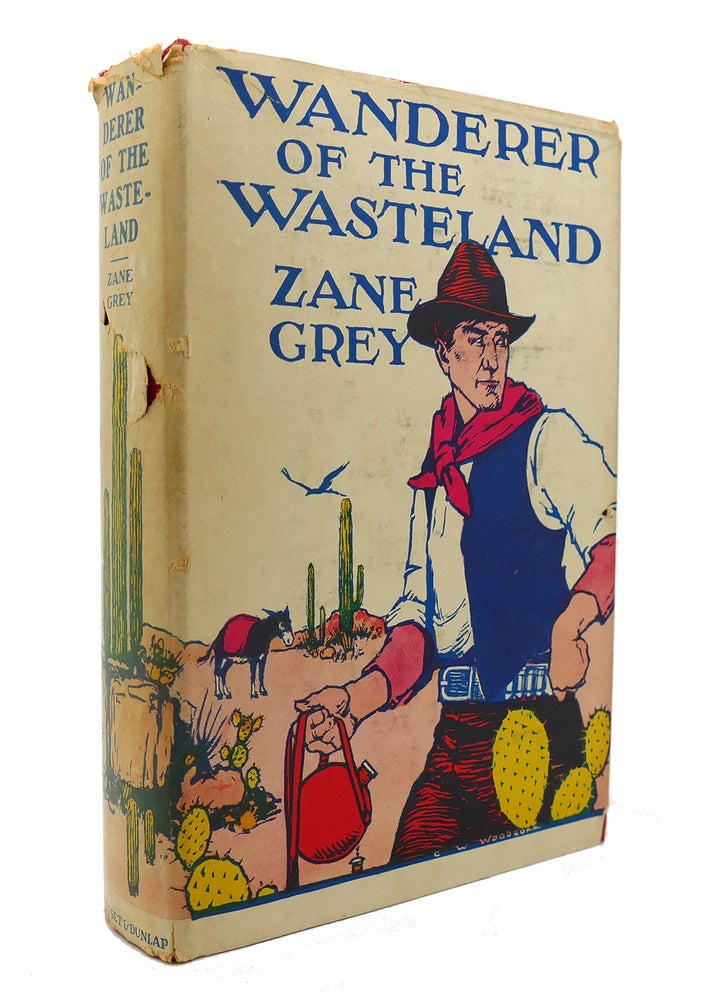 Item #126652 WANDERER OF THE WASTELAND. Zane Grey.