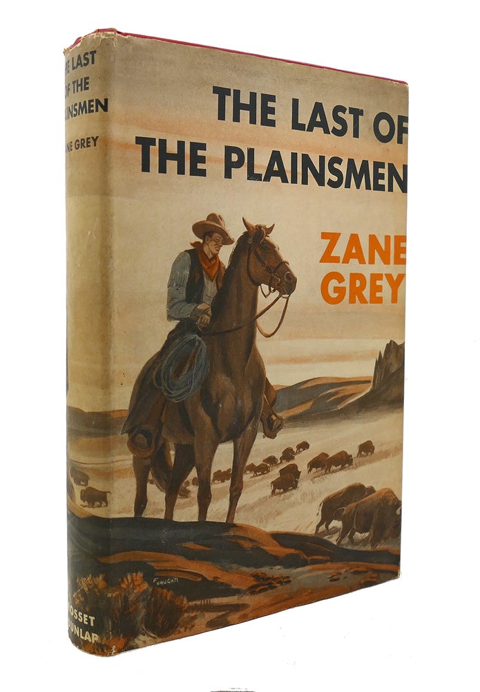 Item #126655 THE LAST OF THE PLAINSMEN. Zane Grey.