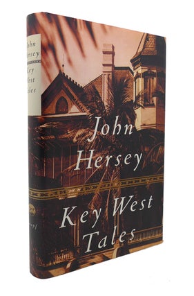 Item #126708 KEY WEST TALES Stories. John Hersey