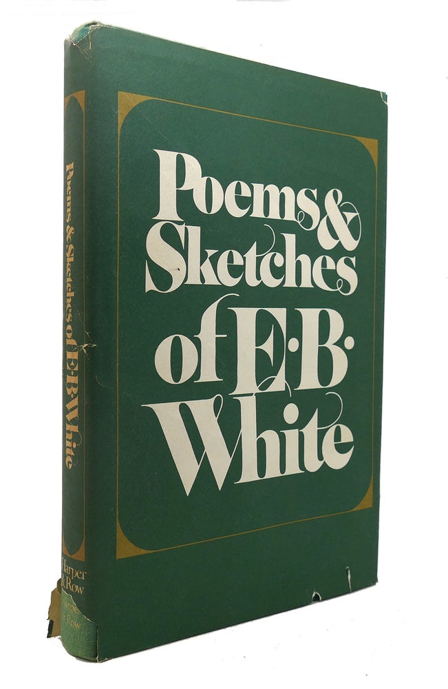 Item #126712 POEMS & SKETCHES OF E. B. WHITE. E. B. White.