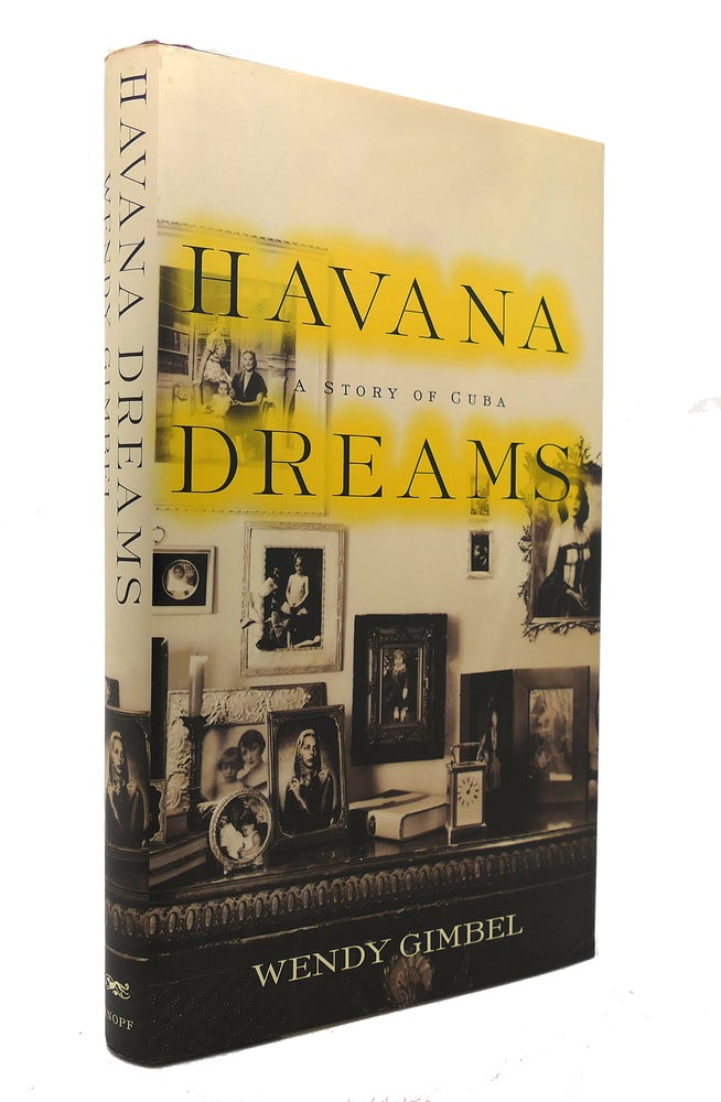 Item #126729 HAVANA DREAMS A Story of Cuba. Wendy Gimbel.