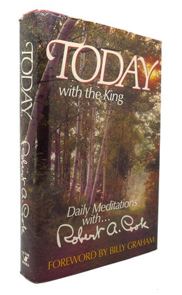 Item #126752 TODAY WITH THE KING Daily Meditations With-- Robert A. Cook. Robert A. Cook