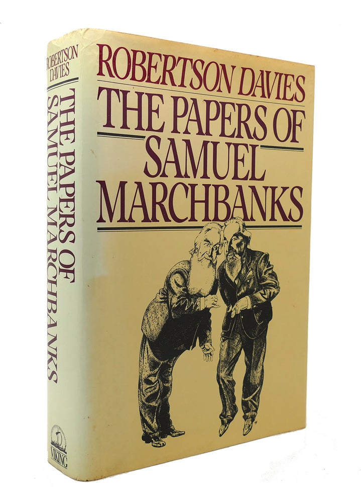 Item #126760 THE PAPERS OF SAMUEL MARCHBANKS. Robertson Davies.