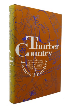 Item #126764 THURBER COUNTRY The Classic Collection about Males and Females, Mainly of Our Own...