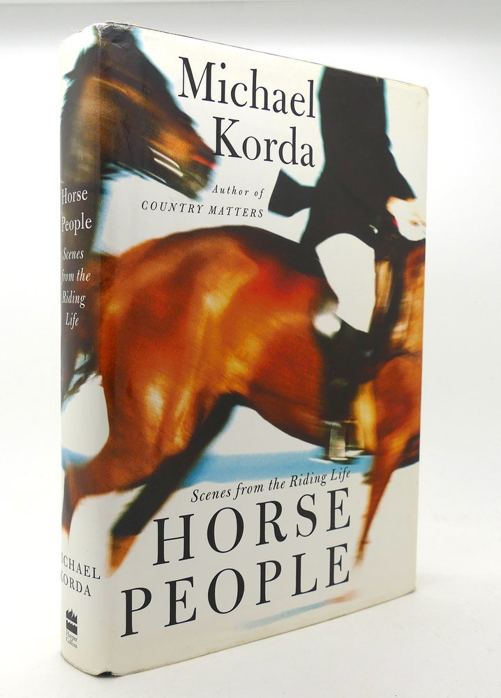 Item #126765 HORSE PEOPLE Scenes from the Riding Life. Michael Korda.