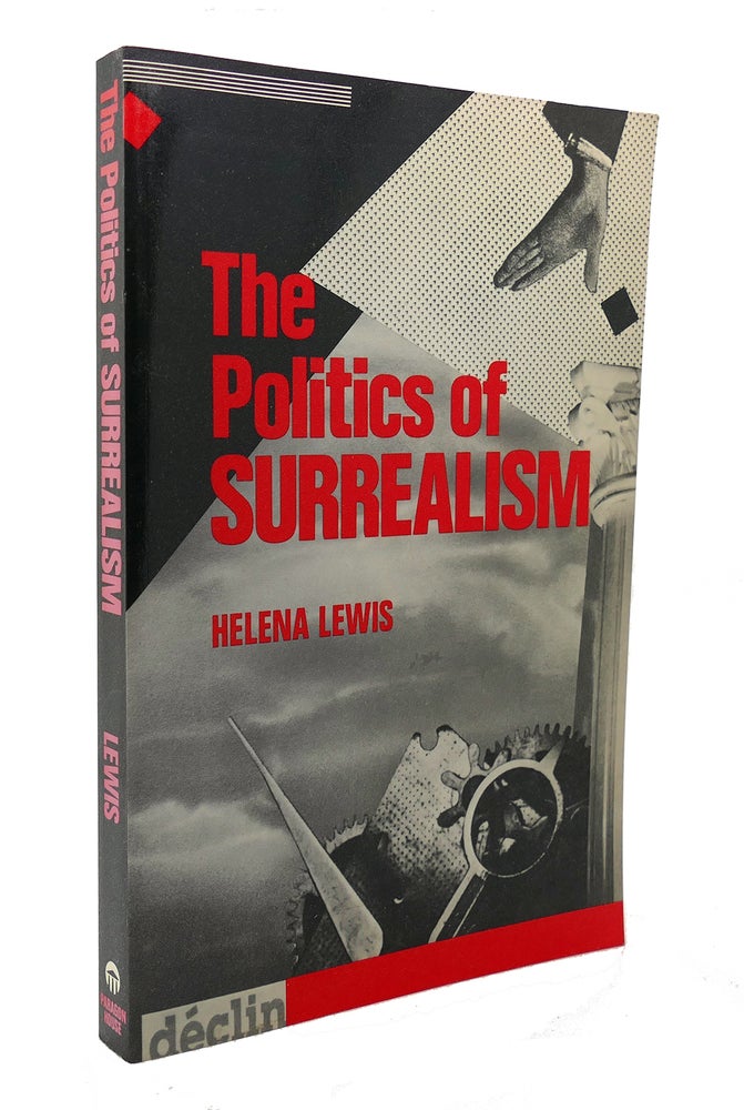 Item #126816 THE POLITICS OF SURREALISM. Helena Lewis.