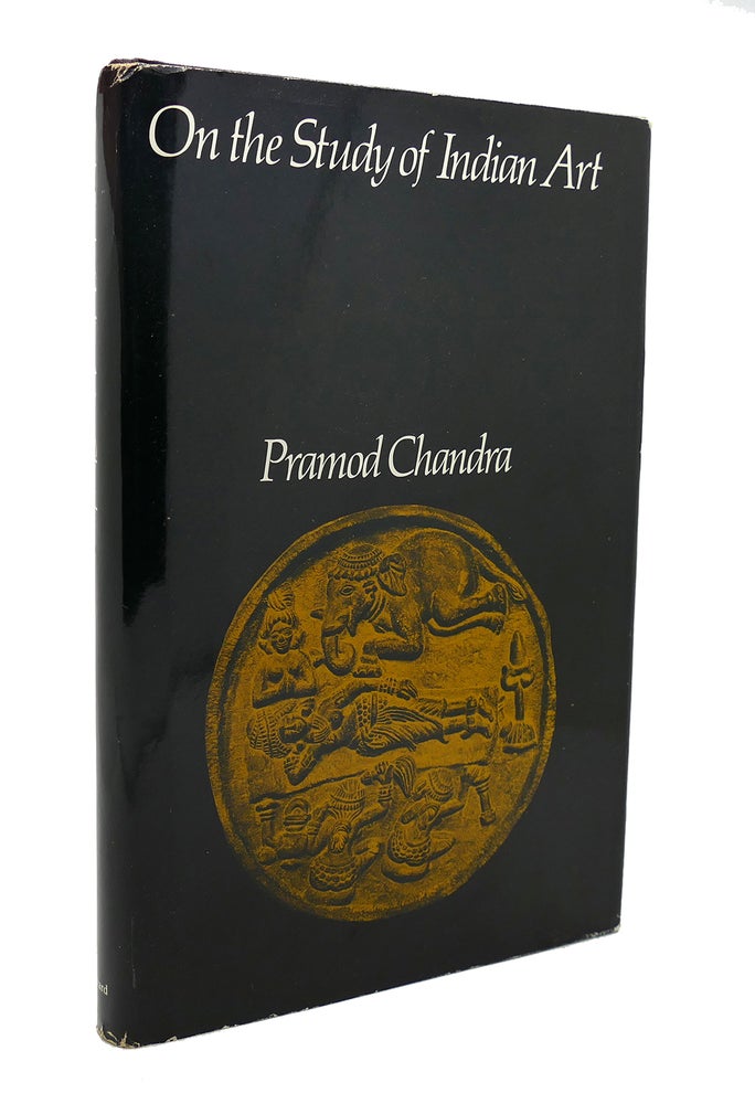 Item #126820 ON THE STUDY OF INDIAN ART. Pramod Chandra.