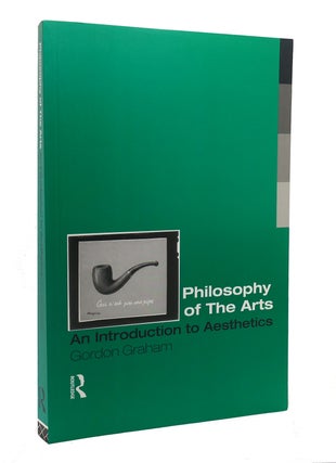 Item #126828 PHILOSOPHY OF THE ARTS An Introduction to Aesthetics. Gordon Graham