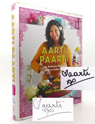 Item #127110 AARTI PAARTI SIGNED 1st an American Kitchen with an Indian Soul. Aarti Sequeira