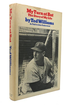 Item #127126 MY TURN AT BAT: THE STORY OF MY LIFE. Ted Williams, John Underwood