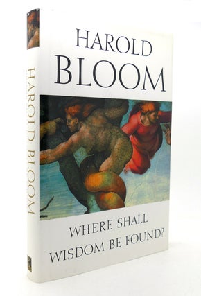 Item #127195 WHERE SHALL WISDOM BE FOUND? Harold Bloom
