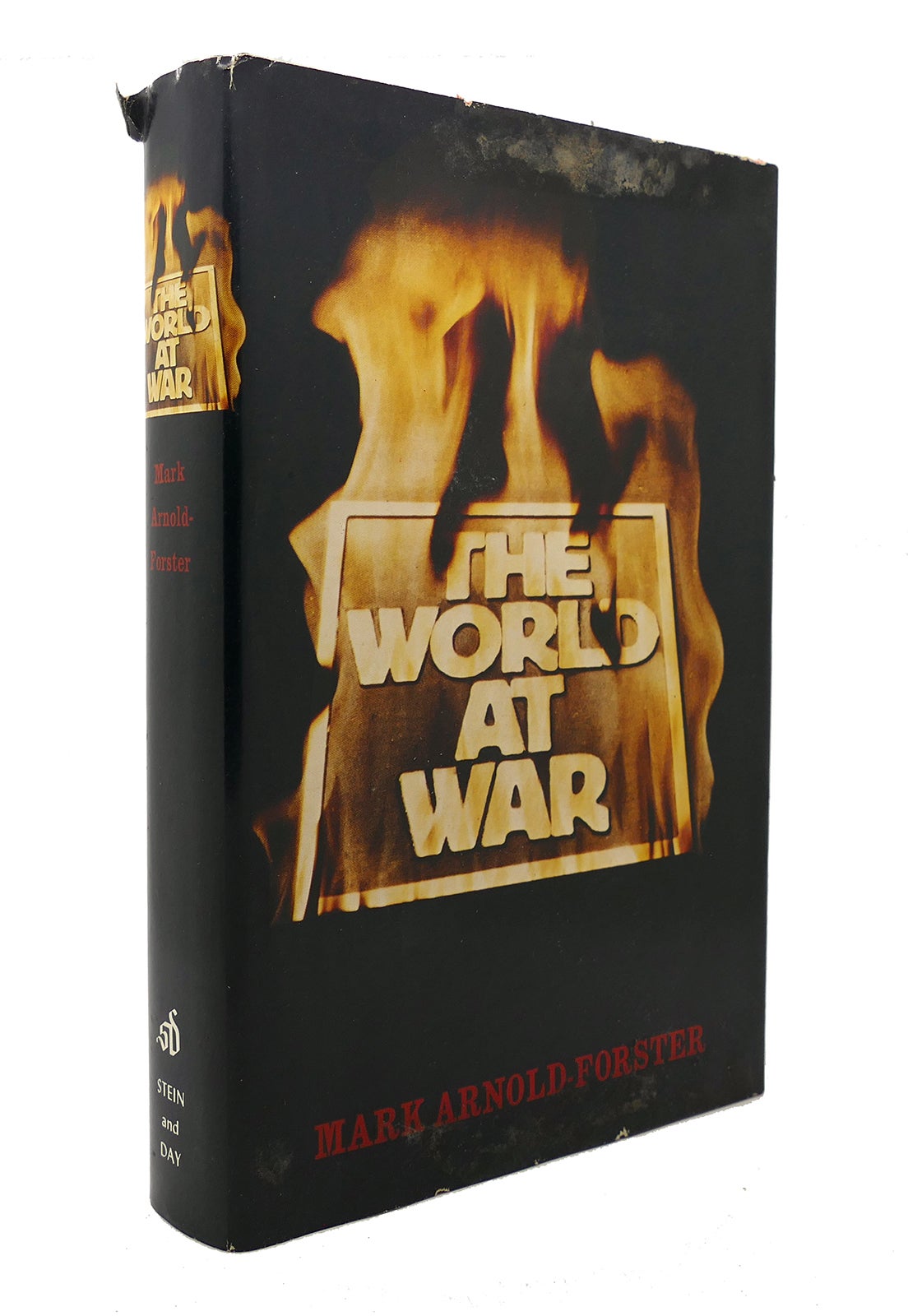 THE WORLD AT WAR | Mark Arnold-Forster | First Edition; First Printing