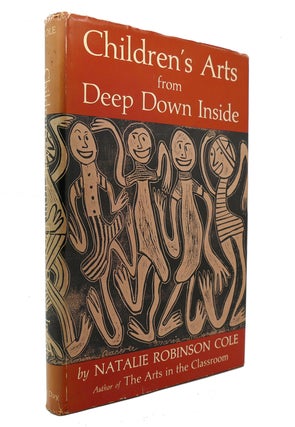 Item #127444 CHILDREN'S ARTS FROM DEEP DOWN INSIDE. Natalie Robinson Cole