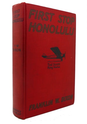 Item #127502 FIRST STOP HONOLULU TED SCOTT OVER THE PACIFIC TED SCOTT FLYING STORIES, 4. Franklin...