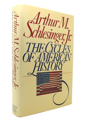 Item #127546 THE CYCLES OF AMERICAN HISTORY. Arthur Meier Schlesinger