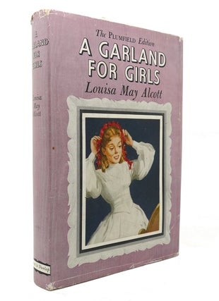 Item #127566 A GARLAND FOR GIRLS. Louisa May Alcott