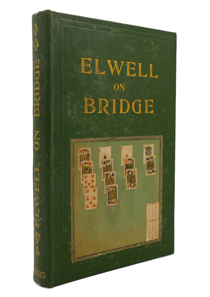Item #127595 BRIDGE: ITS PRINCIPLES AND RULES OF PLAY. J. B. Elwell.