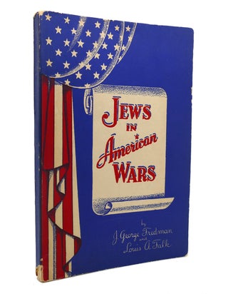 Item #127599 JEWS IN AMERICAN WARS. J. George Fredman, Louis Austin Falk