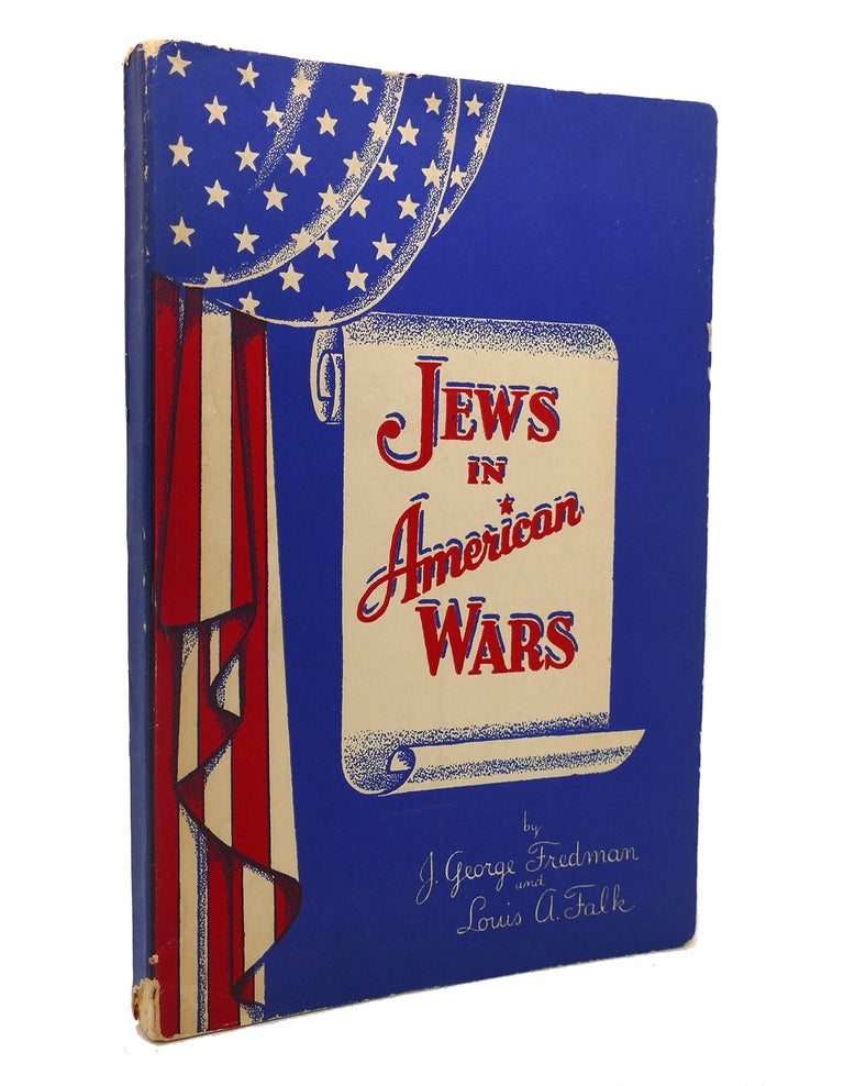 Item #127599 JEWS IN AMERICAN WARS. J. George Fredman, Louis Austin Falk.
