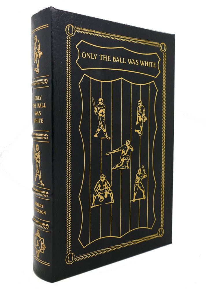 Item #127732 ONLY THE BALL WAS WHITE Easton Press. Robert Peterson.