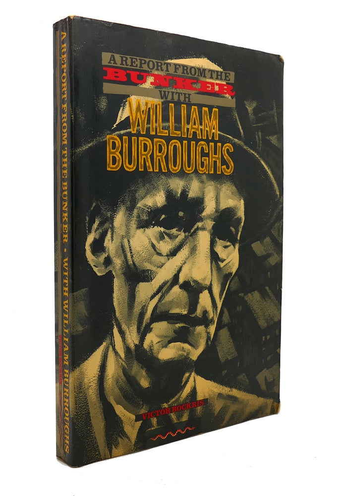 Item #127761 A REPORT FROM THE BUNKER WITH WILLIAM BURROUGHS. Victor Bockris.