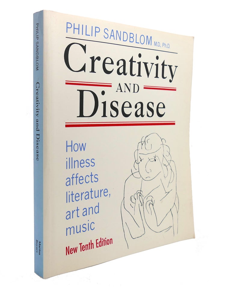 Item #127767 CREATIVITY AND DISEASE How Illness Affects Literature, Art and Music. Philip Sandblom.
