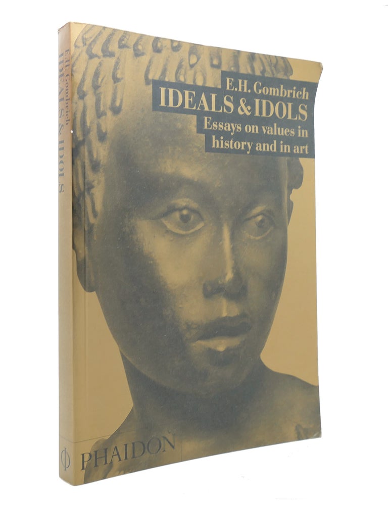 Item #127768 IDEALS & IDOLS Essays on Values in History and in Art. E. H. Gombrich.