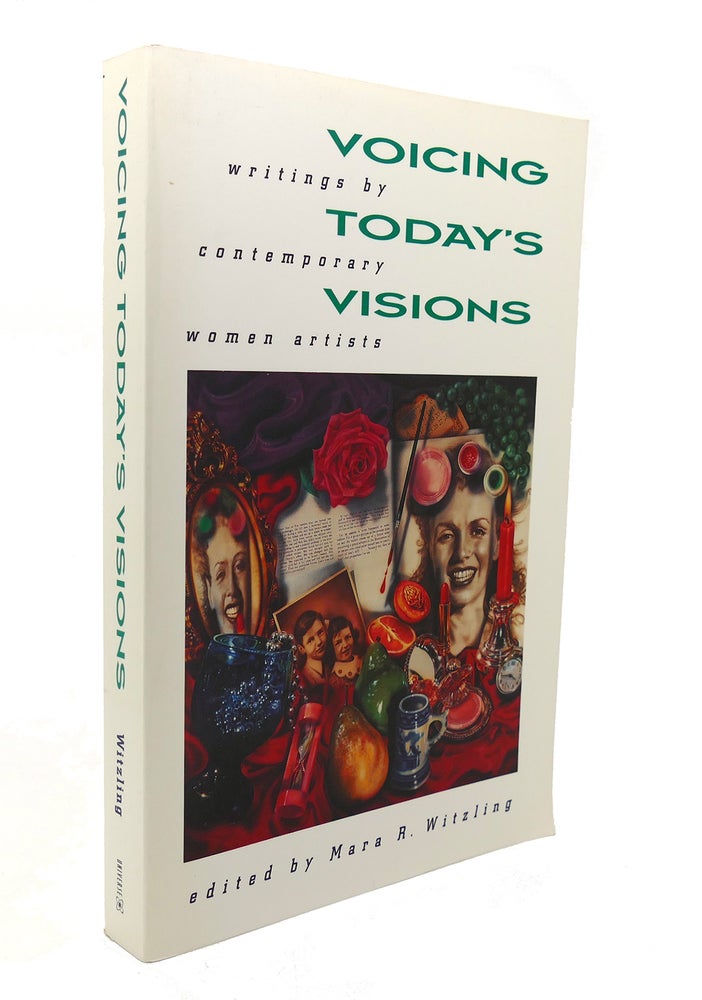 Item #127778 VOICING TODAY'S VISIONS Writings by Contemporary Women Artists. Mara R. Witzling.