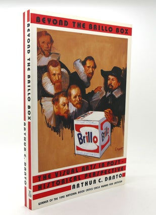 Item #127780 BEYOND THE BRILLO BOX The Visual Arts in Post-Historical Perspective. Arthur Coleman...