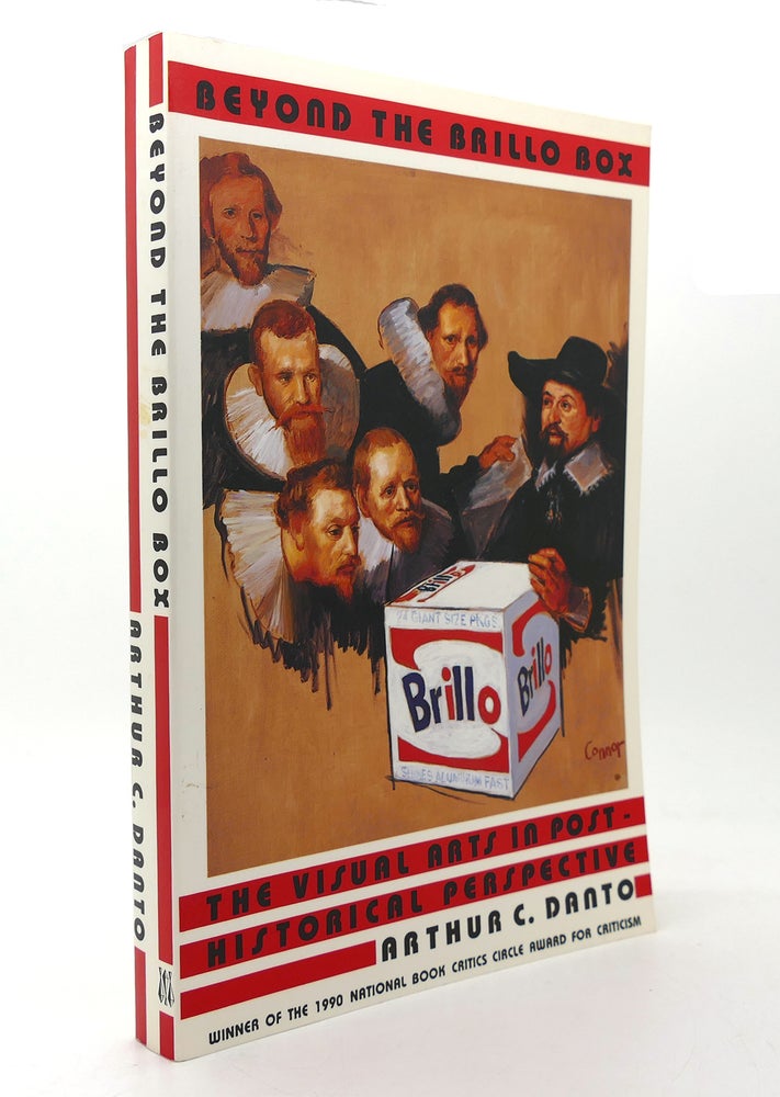 Item #127781 BEYOND THE BRILLO BOX The Visual Arts in Post-Historical Perspective. Arthur Coleman Danto.