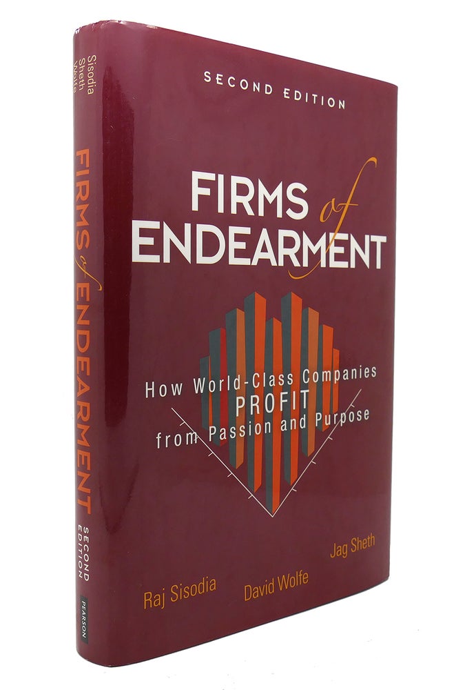 Item #127792 FIRMS OF ENDEARMENT How World-Class Companies Profit from Passion and Purpose. Rajendra Sisodia Jagdish Sheth David Wolfe.