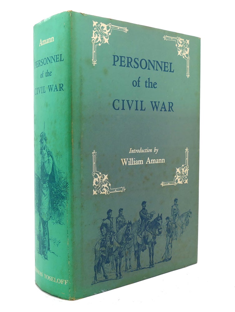 Item #127819 PERSONNEL OF THE CIVIL WAR VOL 1. William Amann.
