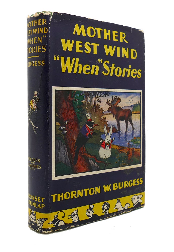 Item #127843 MOTHER WEST WIND "WHEN" STORIES. Thornton W. Burgess.