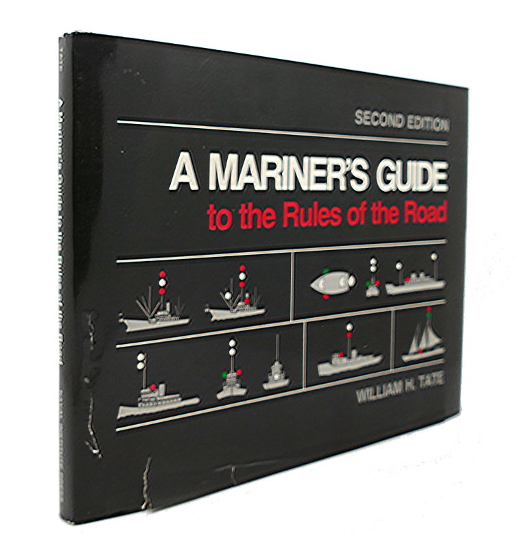 Item #127849 A MARINER'S GUIDE TO THE RULES OF THE ROAD. William H. Tate.